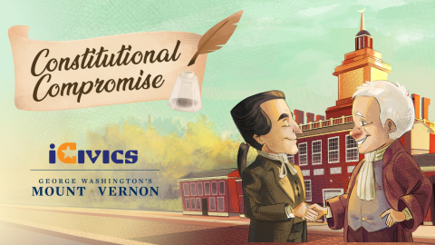 iCivics and George Washington’s Mount Vernon Launch Free Online Game About Civility and Compromise at the Constitutional Convention